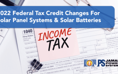 Federal Tax Credit Changes For Solar Panel Systems & Solar Batteries