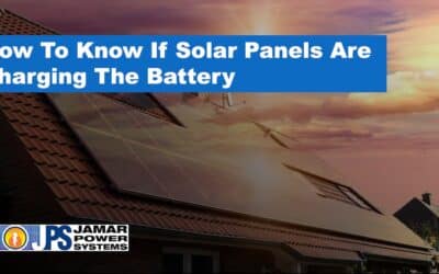 How to Check If Your Solar Panels Are Charging The Solar Battery